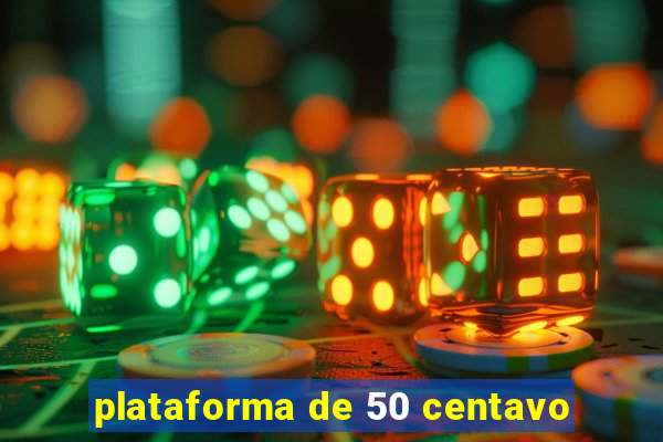 plataforma de 50 centavo